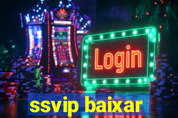 ssvip baixar