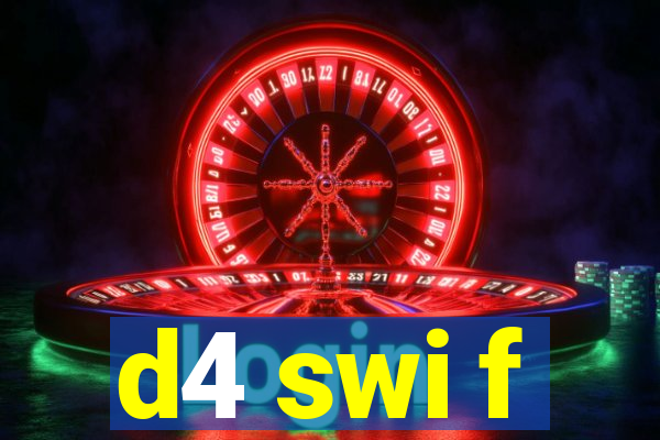 d4 swi f