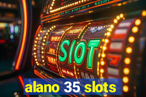 alano 35 slots