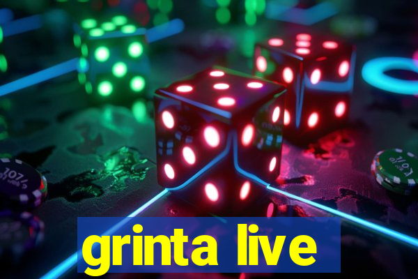 grinta live