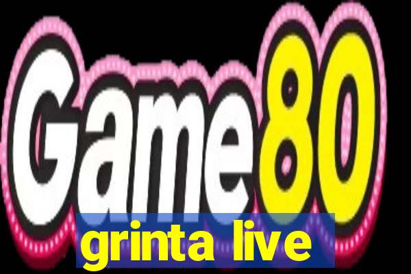 grinta live