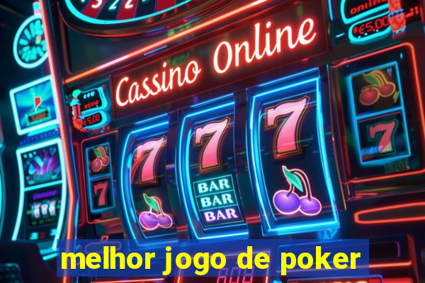 melhor jogo de poker