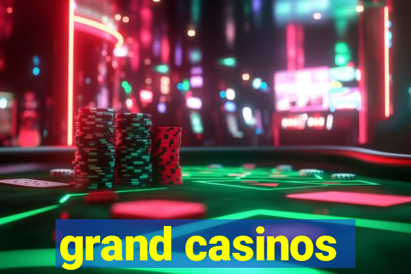 grand casinos