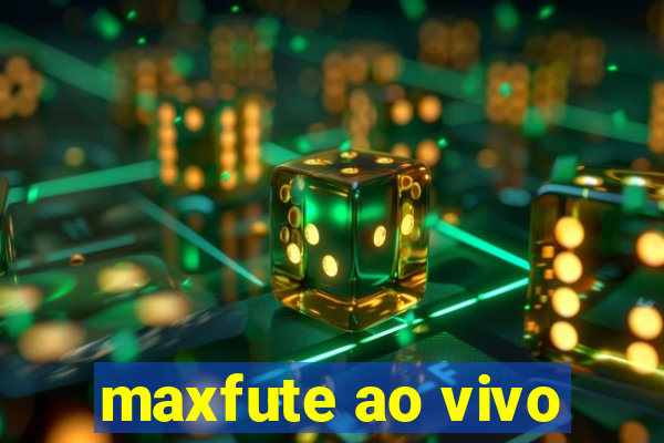 maxfute ao vivo