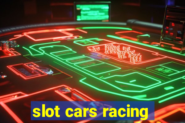 slot cars racing