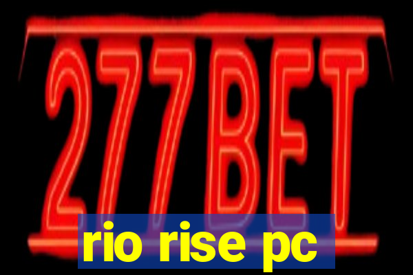 rio rise pc