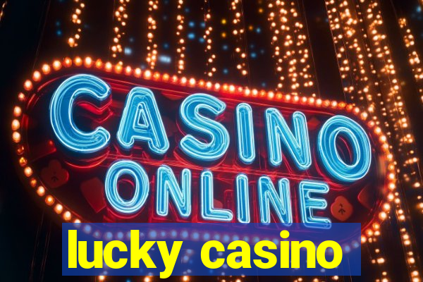 lucky casino