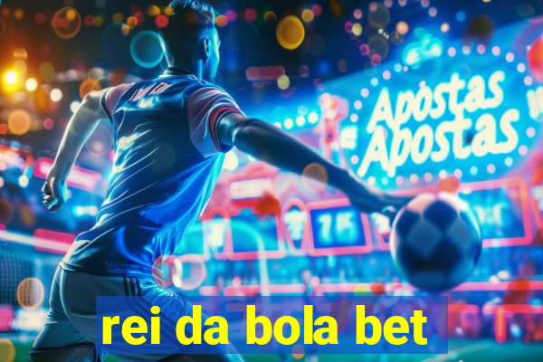 rei da bola bet