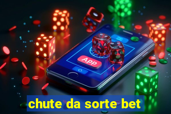 chute da sorte bet