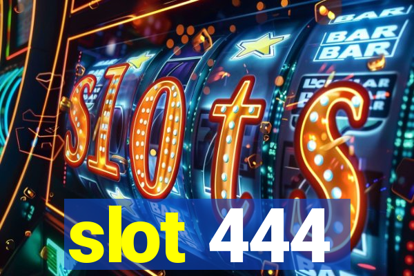 slot 444