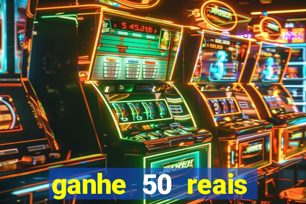 ganhe 50 reais para apostar