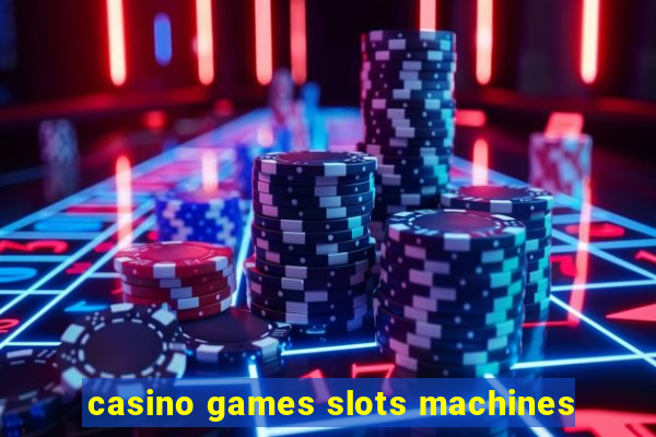 casino games slots machines