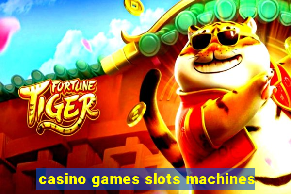 casino games slots machines