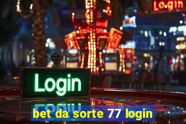 bet da sorte 77 login