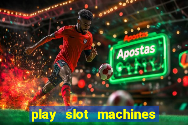 play slot machines for free