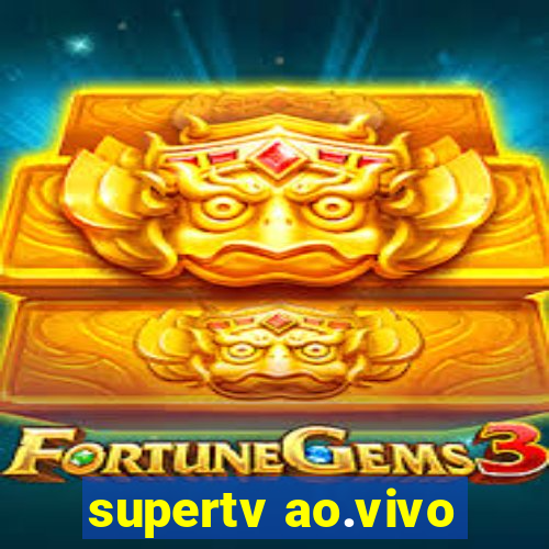 supertv ao.vivo