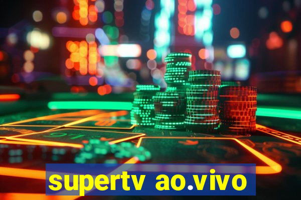 supertv ao.vivo