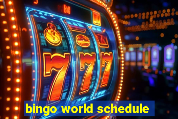 bingo world schedule