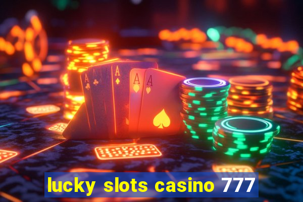 lucky slots casino 777