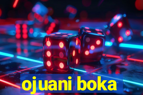 ojuani boka