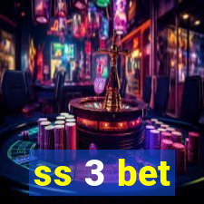 ss 3 bet