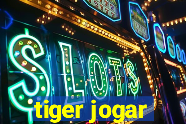 tiger jogar