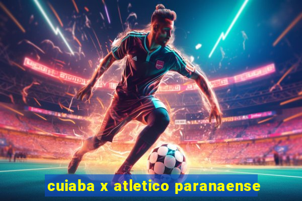 cuiaba x atletico paranaense