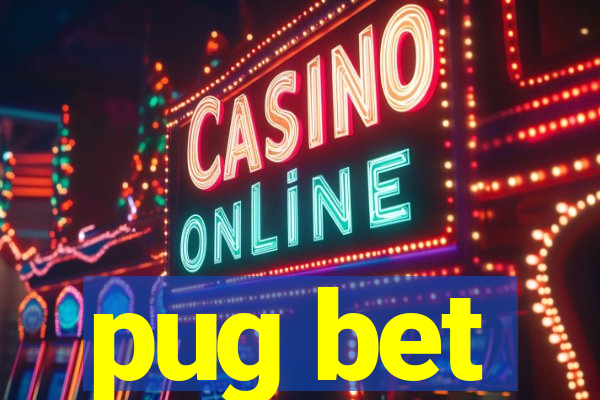 pug bet