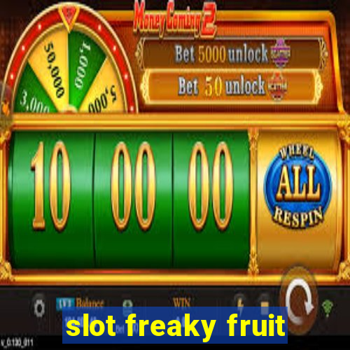 slot freaky fruit