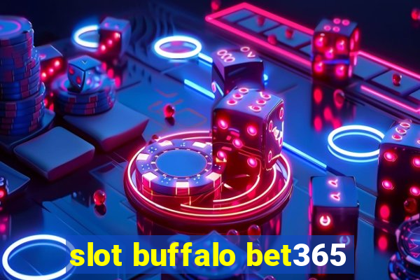 slot buffalo bet365