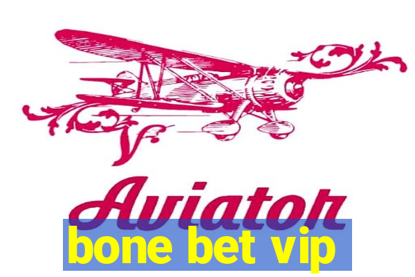 bone bet vip