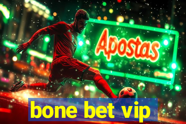 bone bet vip