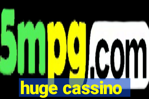 huge cassino