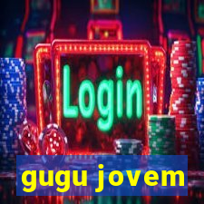 gugu jovem