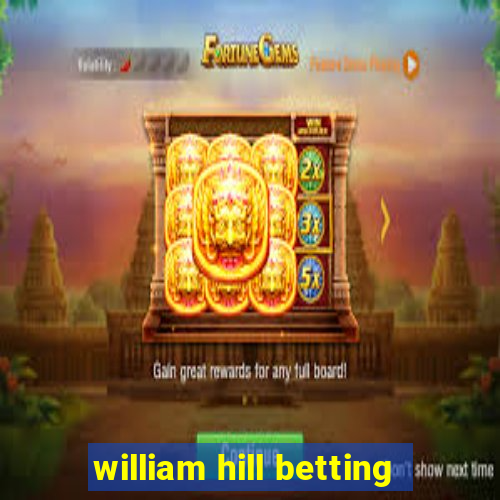 william hill betting