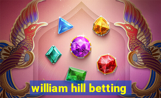 william hill betting