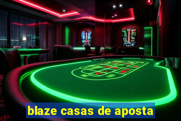 blaze casas de aposta