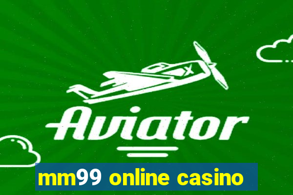 mm99 online casino