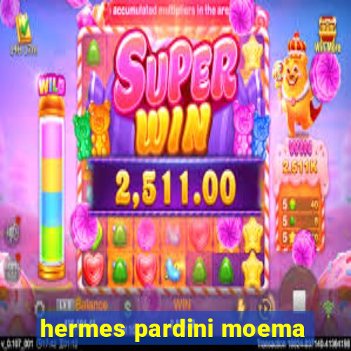 hermes pardini moema