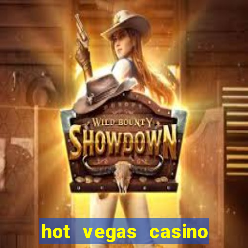 hot vegas casino slot machines