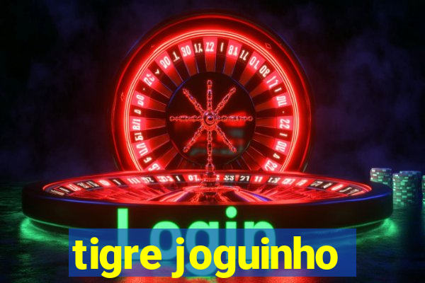 tigre joguinho