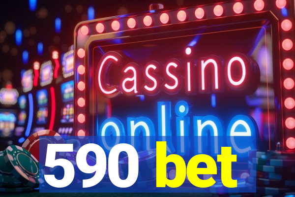 590 bet