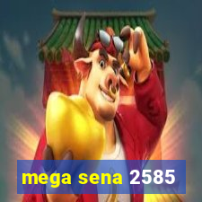 mega sena 2585