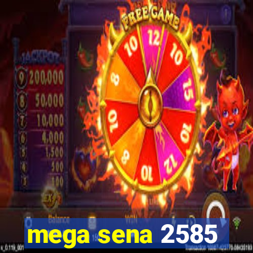 mega sena 2585