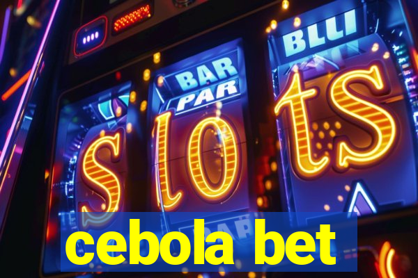 cebola bet