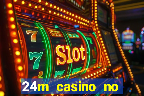 24m casino no deposit bonus