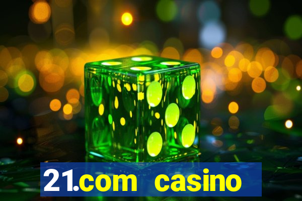 21.com casino online casino free no deposit bonus