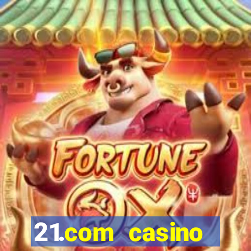 21.com casino online casino free no deposit bonus