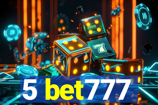 5 bet777