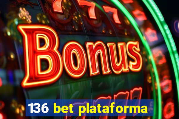 136 bet plataforma